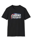 CUBANO Y POTENTE! T-SHIRT