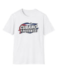 CUBANO Y POTENTE! T-SHIRT