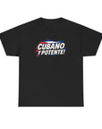 CUBANO Y POTENTE! heavy cotton