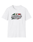 MEXICANO Y POTENTE! T-Shirt