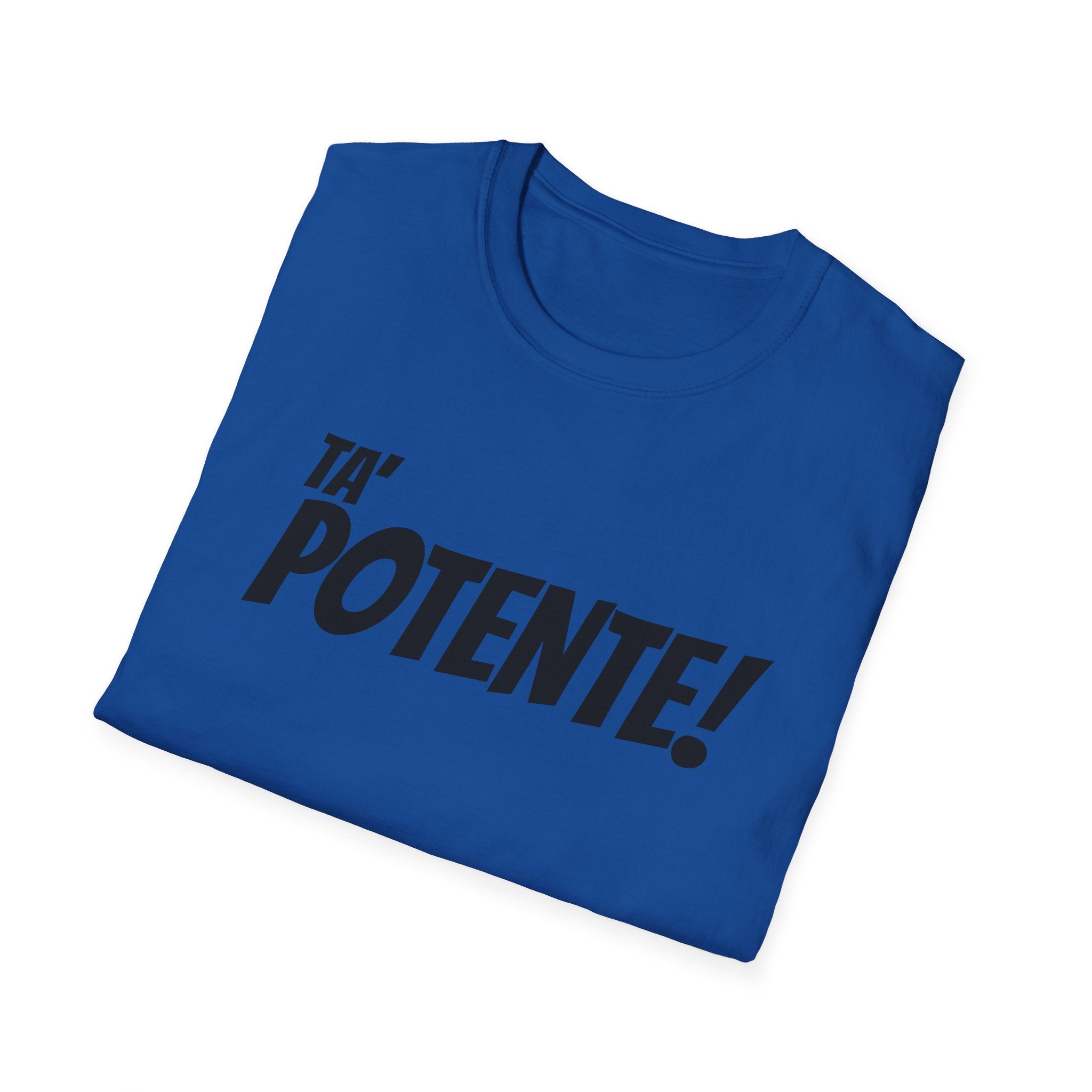 Unisex Softstyle T-Shirt Ta&#39; Potente!